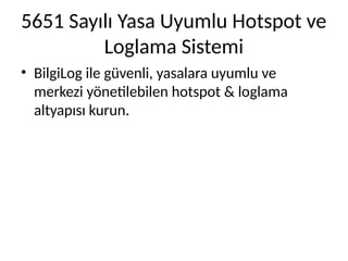5651 için Hotspot, Loglama ve İmzalama için bilinmesi gerekenler | PPT