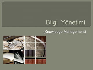 (Knowledge Management)
 