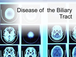 Disease of  the Biliary Tract 