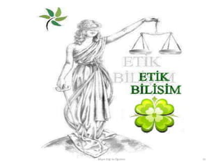 Bilişim Etiği Ve Öğretimi 23
 