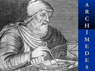 AA
RR
CC
HH
İİ
MM
EE
DD
EE
SS
 