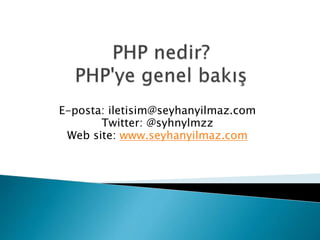 E-posta: iletisim@seyhanyilmaz.com
Twitter: @syhnylmzz
Web site: www.seyhanyilmaz.com
 