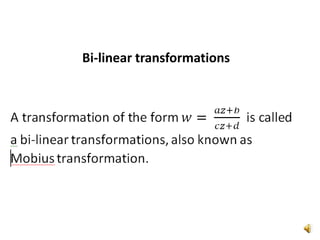 Bi-linear transformations
 
