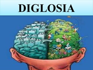 DIGLOSIA 
 