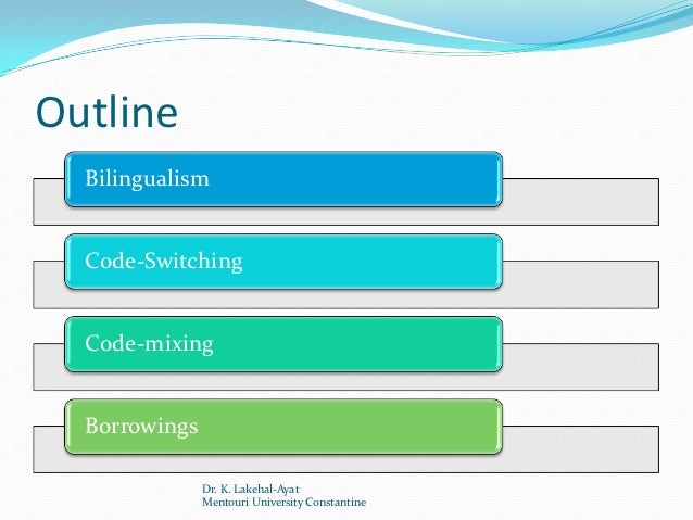 code mixing Code switching happens when a person that speaks two languages mixes them, or say borrows words from one language, to be clearer and more effective in his/her. code mixing Code switching happens when a person that speaks two languages mixes them, or say borrows words from one language, to be clearer and more effective in his/her.