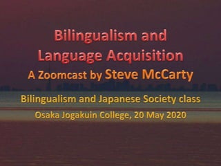 Bilingualism and Language Acquisition