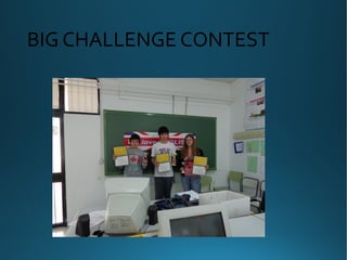 BIG CHALLENGE CONTEST
 