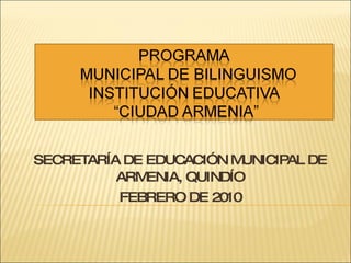 SECRETARÍA DE EDUCACIÓN MUNICIPAL DE ARMENIA, QUINDÍO FEBRERO DE 2010 