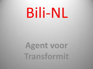 Bili-NL Agent voor Transformit  