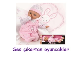 Ses çıkartan oyuncaklar
 