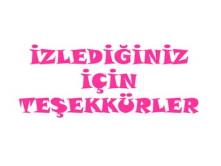 İܳİĞİİ
     İÇİN
TEŞEKKÜRLER
 