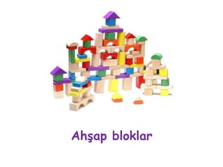Ahşap bloklar
 