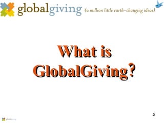 What is GlobalGiving? 