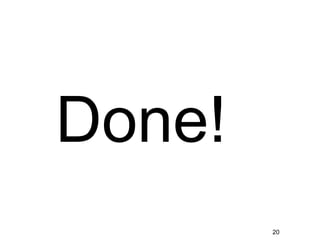 20
Done!
 