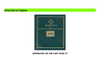 DOWNLOAD ON THE LAST PAGE !!!!
E-book Printed in two colors, this leatherette edition is a guide to the first ten amendments of the U.S.
EPub Bill of Rights
 