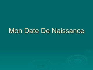 Mon Date De Naissance 