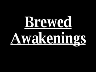 Brewed Awakenings 