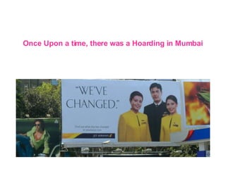 Once Upon a time, there was a Hoarding in Mumbai 