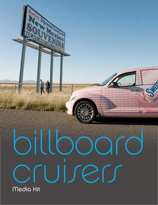 billboard
cruisers
Media Kit
 
