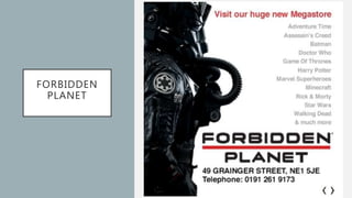 FORBIDDEN
PLANET
 