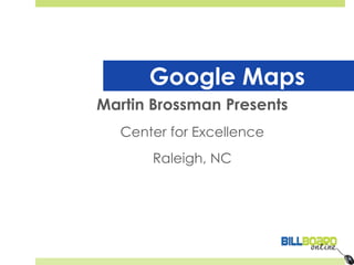 Google Maps Martin Brossman Presents Center for Excellence Raleigh, NC 