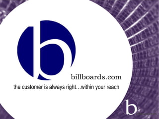 billboards.com the customer is always right…within your reach 