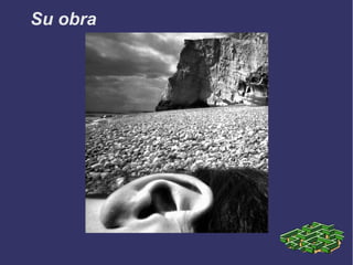 Su obra
 