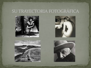 SU TRAYECTORIA FOTOGRÁFICASU TRAYECTORIA FOTOGRÁFICA
 