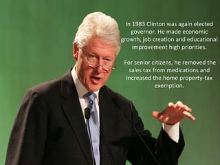 In  1983  Clinton was again elected governor. He made economic growth, job creation and educational improvement high prior...