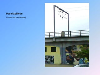 UdsnitsbilledeS-banen set fra Glentevej