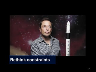 30
Rethink constraints
 