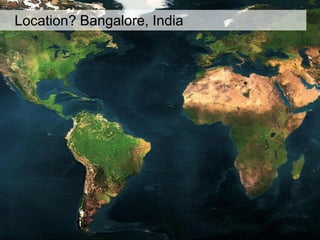 © Deloitte & Touche LLP and affiliated entities.
Location? Bangalore, India
 