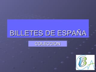 BILLETES DE ESPAÑA COLECCION 