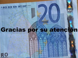Gracias por su atención
 
