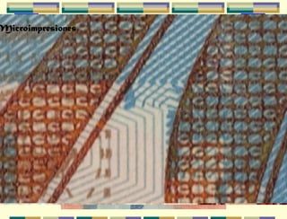 Ventana Transparente
Marca Táctil
Filtro VerificadorImagen Oculta
Imagen Latente
Fondos EspecialesImpresiones Calcograficas
Microimpresiones
Impresión TipograficaElementos visibles a U.VHilo de Seguridad Impreso
Impresión Calcografica
MicrimpresionesMicroimpresiones
 