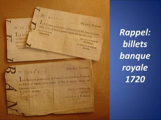 Rappel:
billets
banque
royale
1720
 