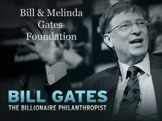 Bill & Melinda Gates  Foundation 
