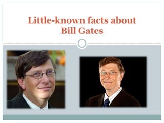 Little-known facts about Bill Gates 