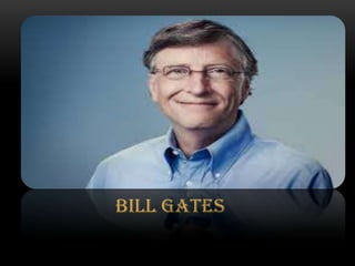 Bill Gates

 