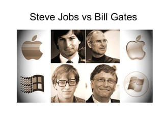 Steve Jobs vs Bill Gates
 