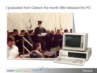 I graduated from Caltech the month IBM released the PC 
 