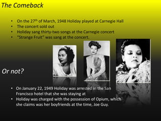 Young was a boarder at Holidays mothers house in 1934.