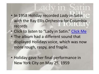 Holiday gave Young his recognizable stage name, “The Prez.”