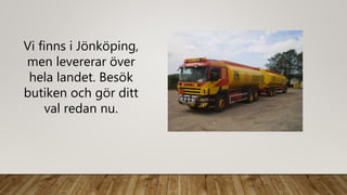 Vi finns i Jönköping,
men levererar över
hela landet. Besök
butiken och gör ditt
val redan nu.
 