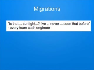 Migrations
 