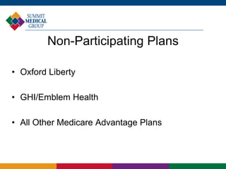 Non-Participating Plans
• Oxford Liberty
• GHI/Emblem Health
• All Other Medicare Advantage Plans
 