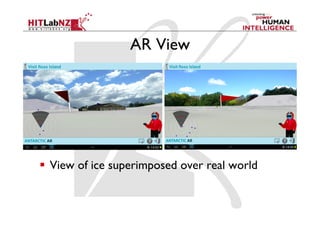 AR View




  View of ice superimposed over real world
 