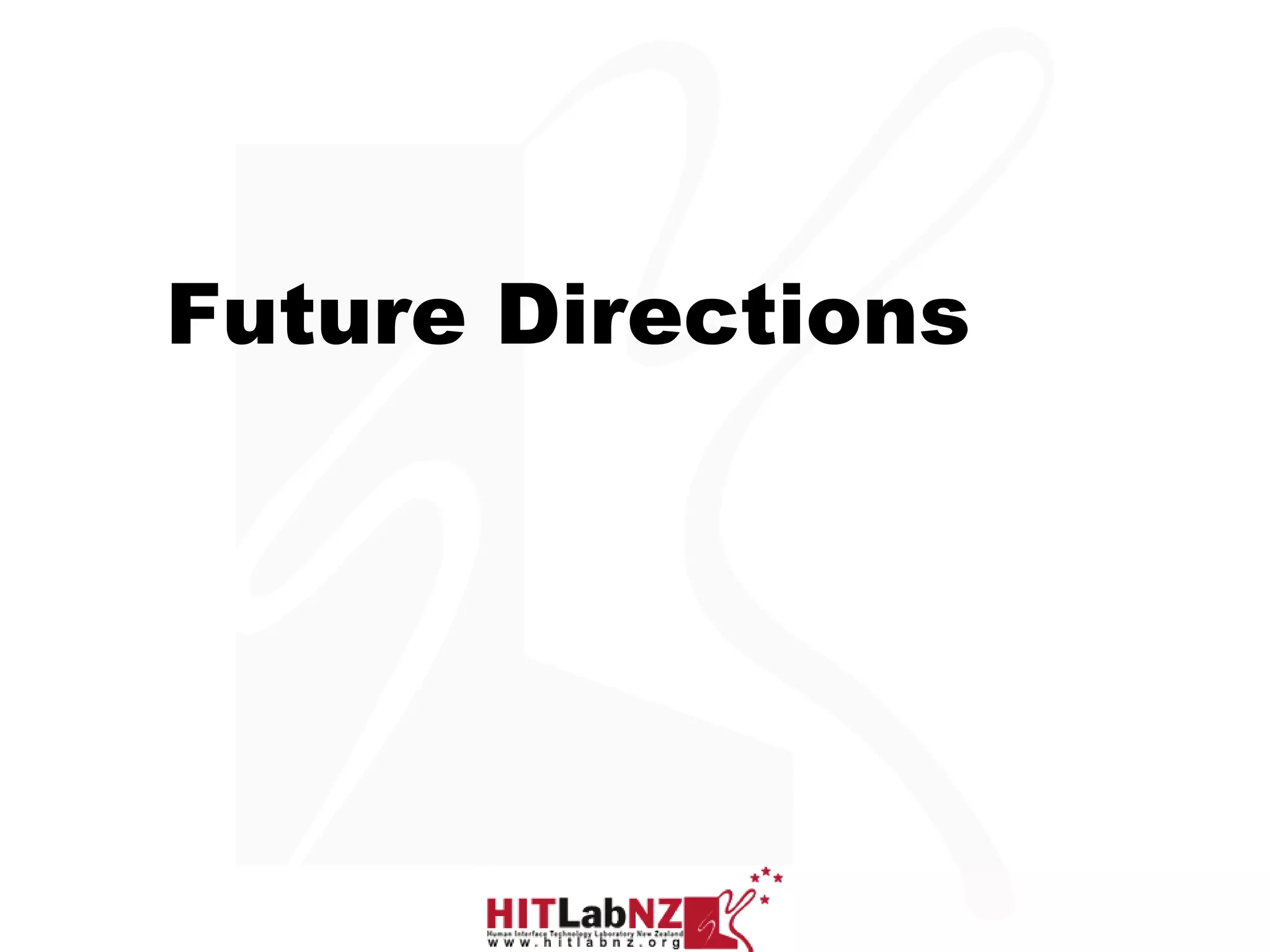 Future Directions
 