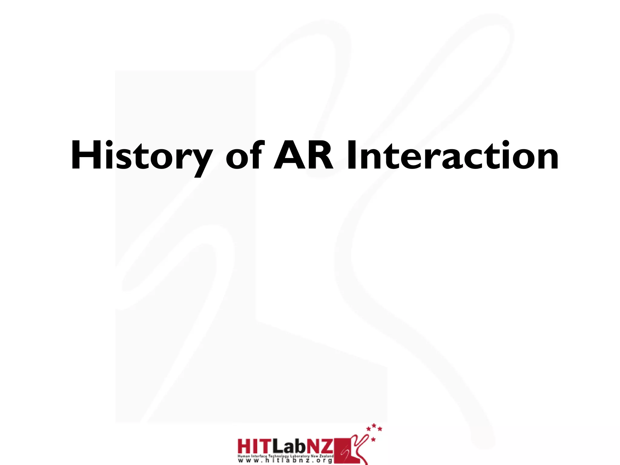 History of AR Interaction
 