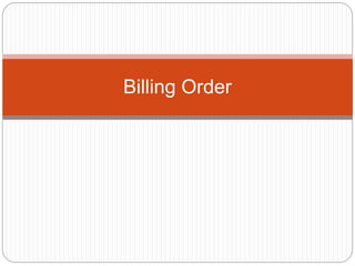 Billing Order
 